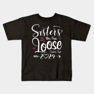 Sisters On The Loose Shirt Sisters Trip 2024 Vacation Lovers Kids T-Shirt